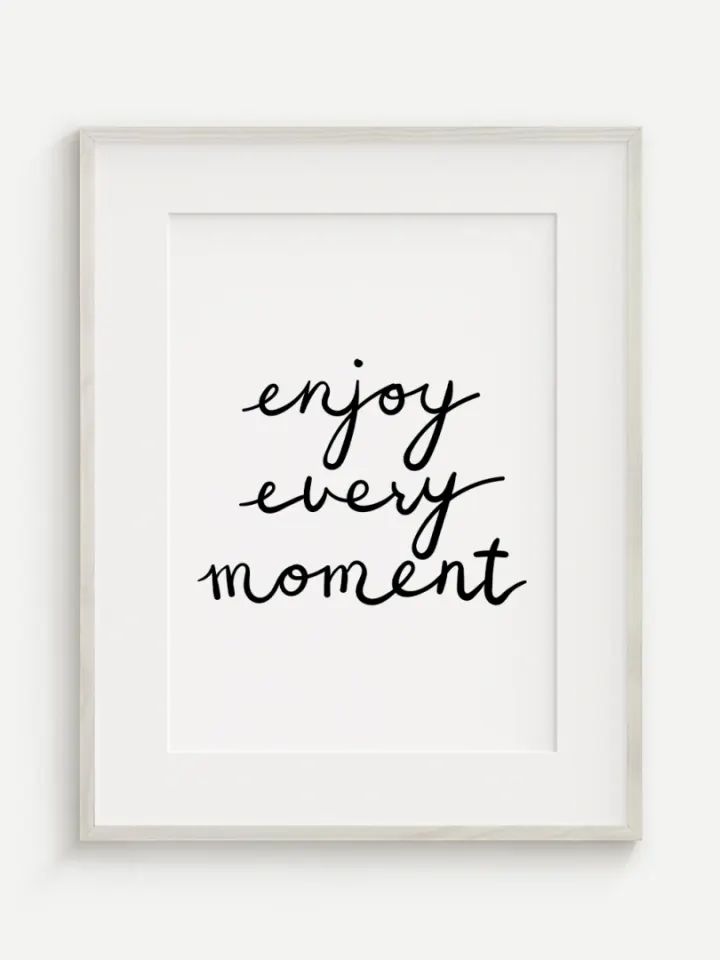Enjoy Every Momement