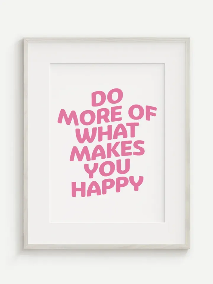 Do What Makes You Happy
